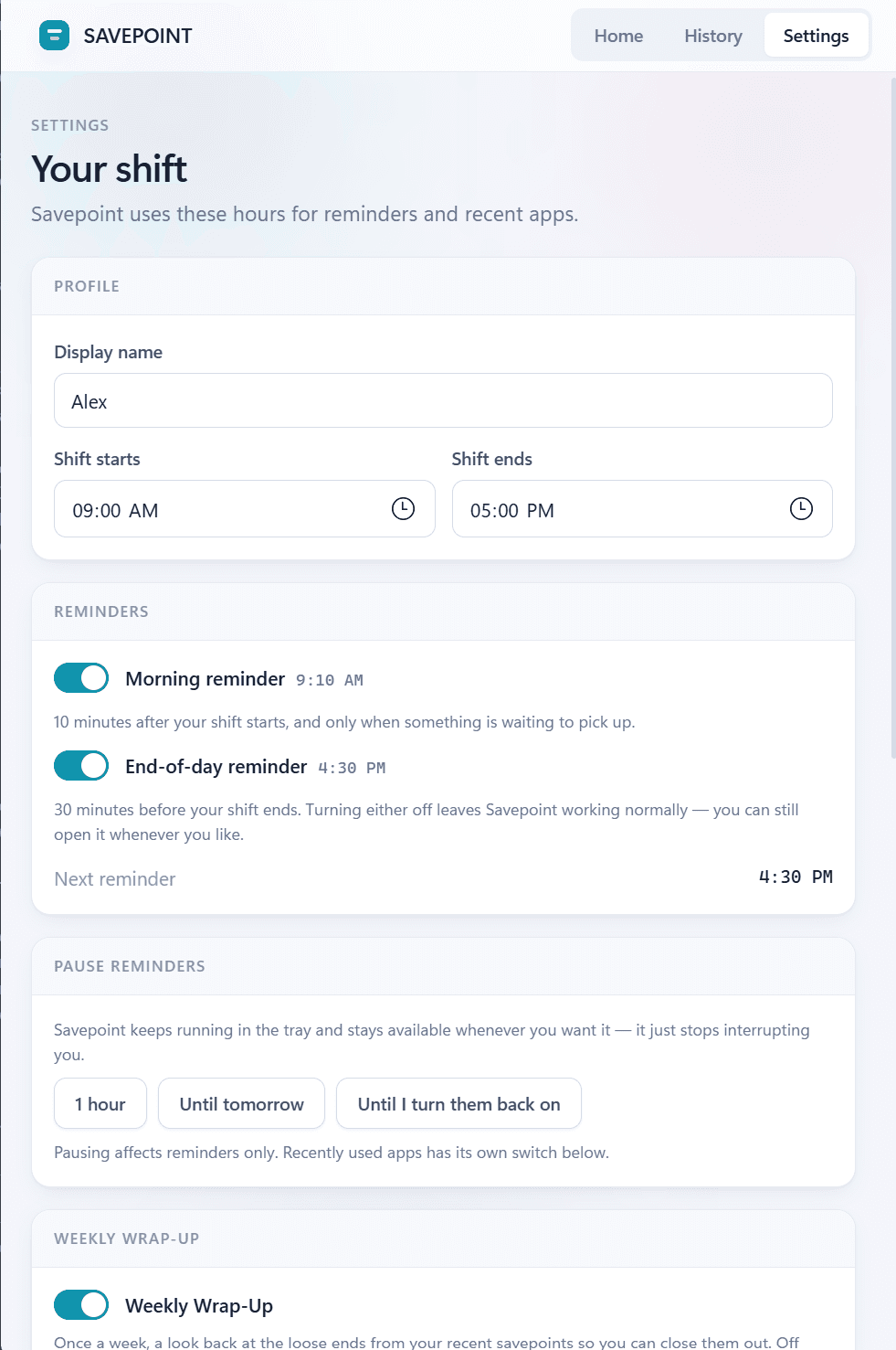 The Savepoint Settings tab, headed Your shift. A Profile section holds a display name field and shift start and end times of 09:00 AM and 05:00 PM. A Reminders section shows a Morning reminder switched on at 9:10 AM and an End-of-day reminder switched on at 4:30 PM. A Pause reminders section offers 1 hour, Until tomorrow, and Until I turn them back on. A Weekly Wrap-Up section follows with its own switch.
